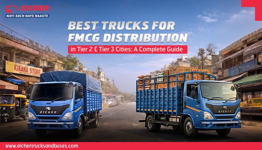 Best Trucks for FMCG Distribution in Tier 2 &amp; Tier 3 Cities: A Complete Guide
